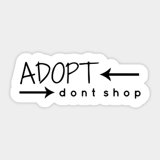 Adopt. Don't Shop. Sticker